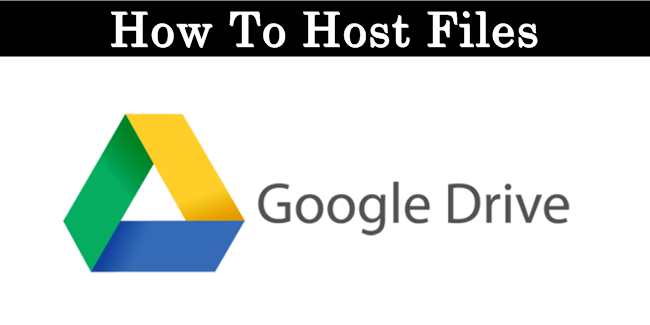 How To Host Files On Google Drive