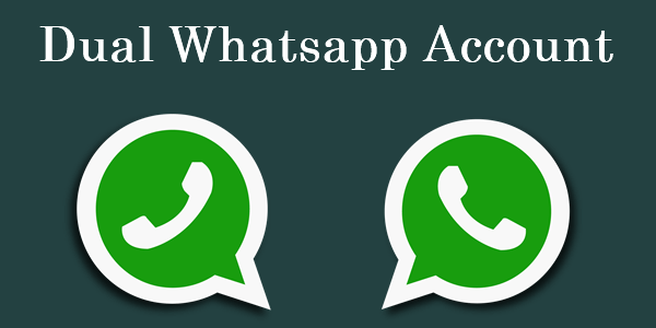 Dual Whatsapp Account On Android