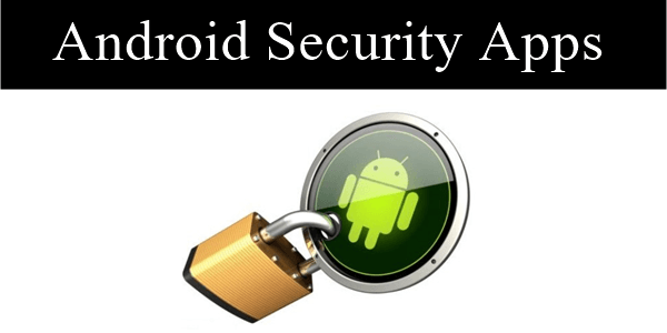Top 10 Best Security Apps For Android – [2022 Edition]