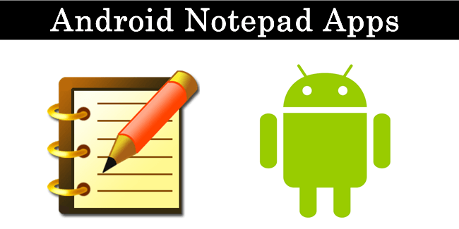 Top 10 Best Notepad Apps For Android