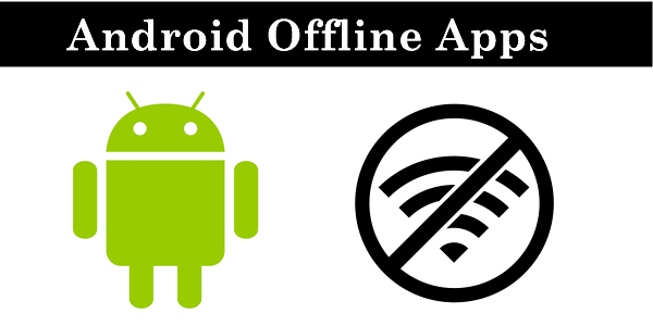 Top 10 Best Offline Apps For Android
