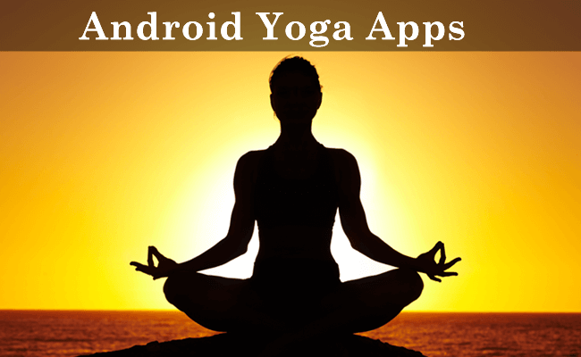 Top 10 Best Yoga Apps For Android – [2022 Edition]