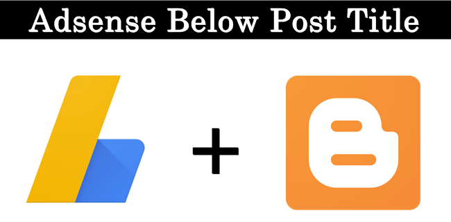 How To Add Adsense Below Post Title On Blogger