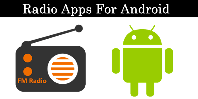 Top 10 Best Radio Apps For Android – [2022 Edition]