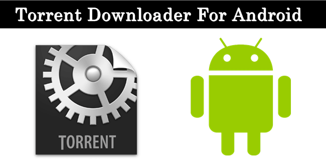 android best torrent downloader