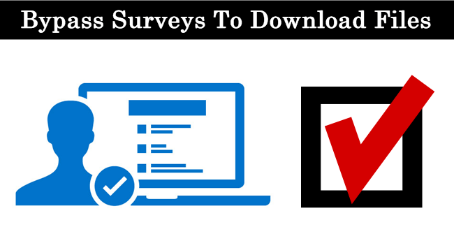 How To Bypass Surveys To Download/Unlock Files – 2022 (Working)