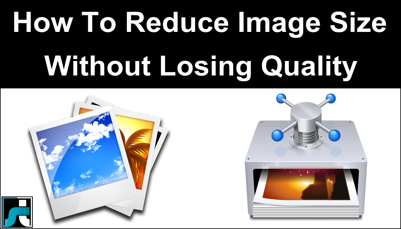 How To Reduce Image File Size Without Losing Image Quality (3 Ways)
