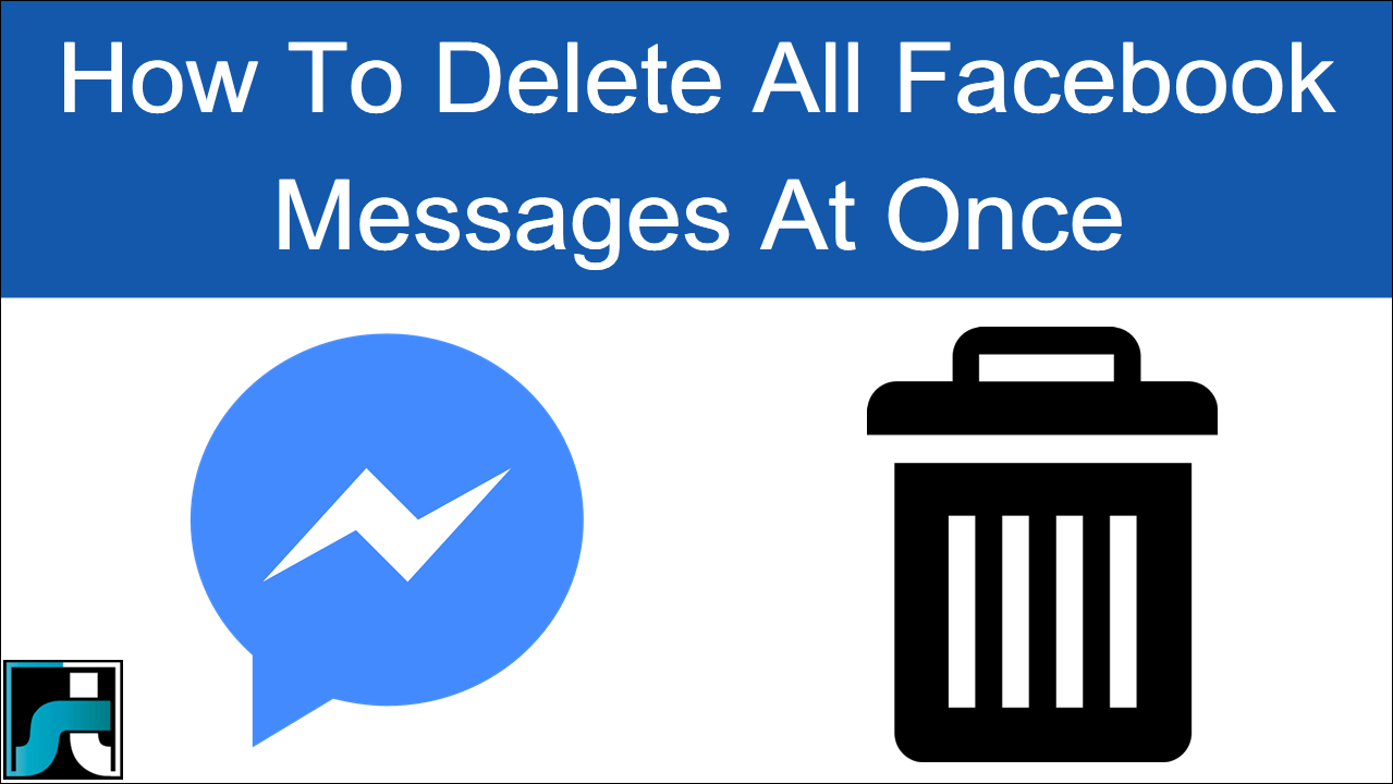 How To Delete All Facebook Messages At Once – [2022 Edition]