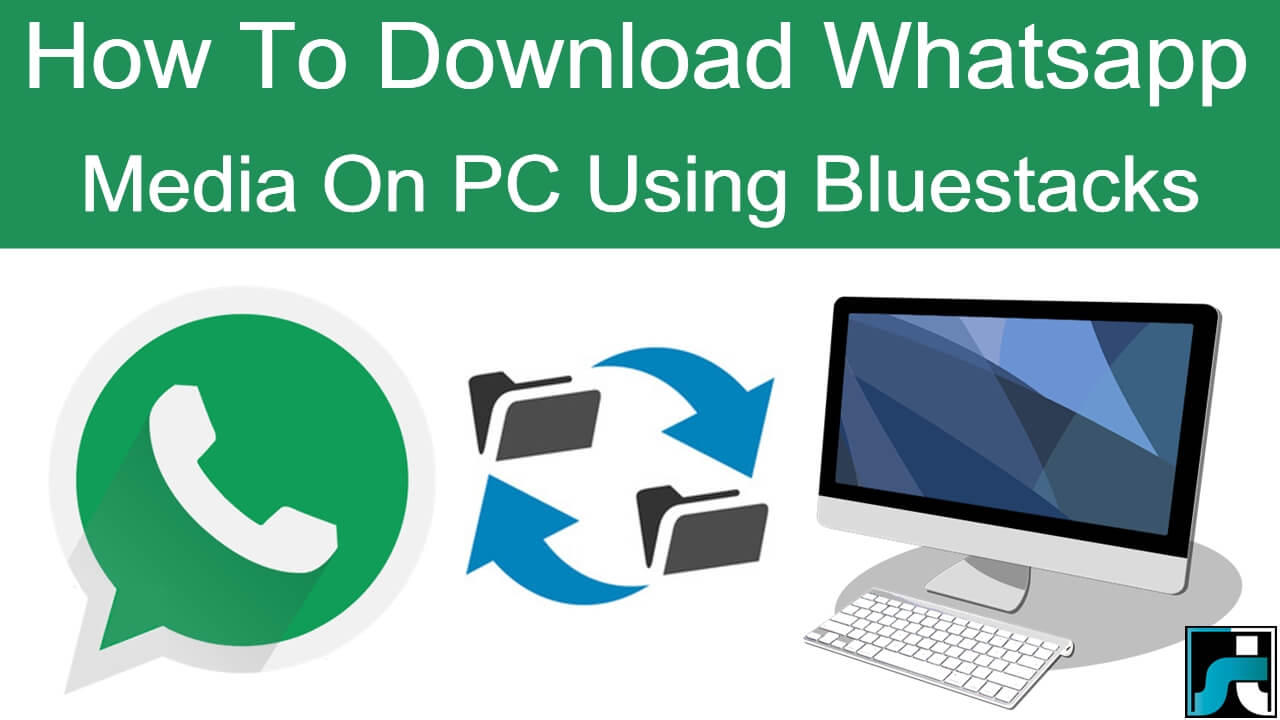 How To Download Whatsapp Images, Videos From Bluestacks To PC