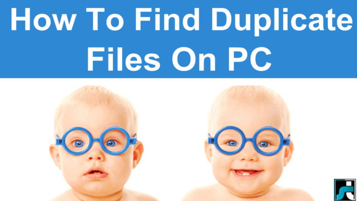 How to find and delete duplicate files on pc windows