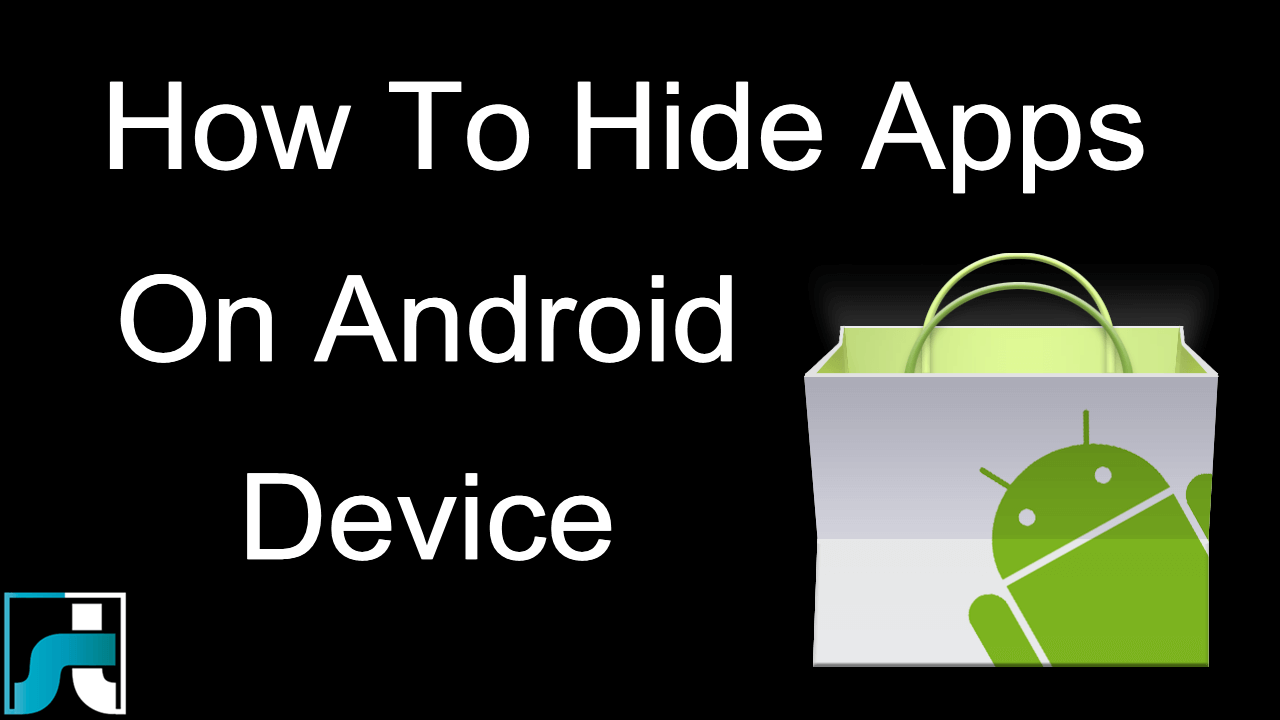 How To Hide Apps On Android Without Root – [3 Methods]