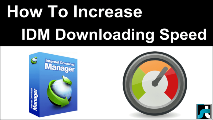 How to increase idm downloading speed