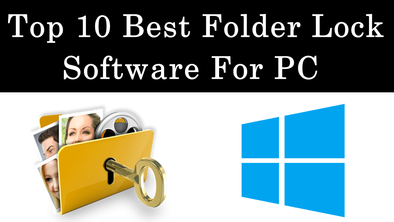 Top 10 Best Folder Lock Software For Windows PC – [2022 Edition]