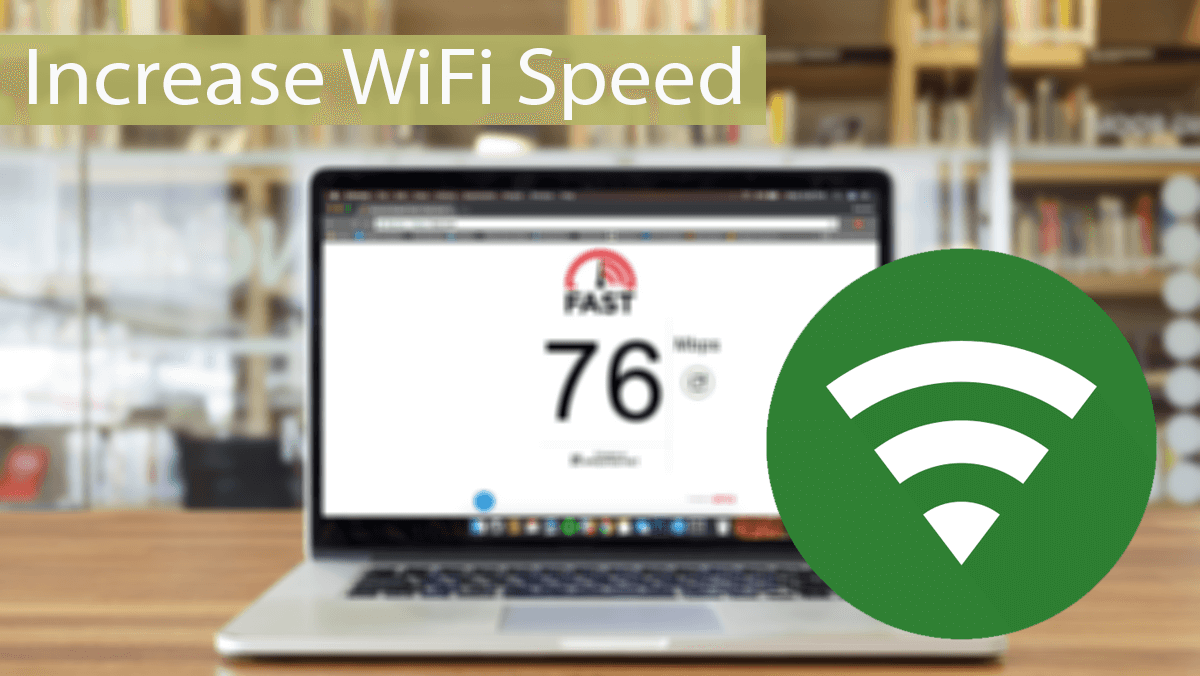 How to Increase WiFi Speed/Signal Strength (10 Tips)