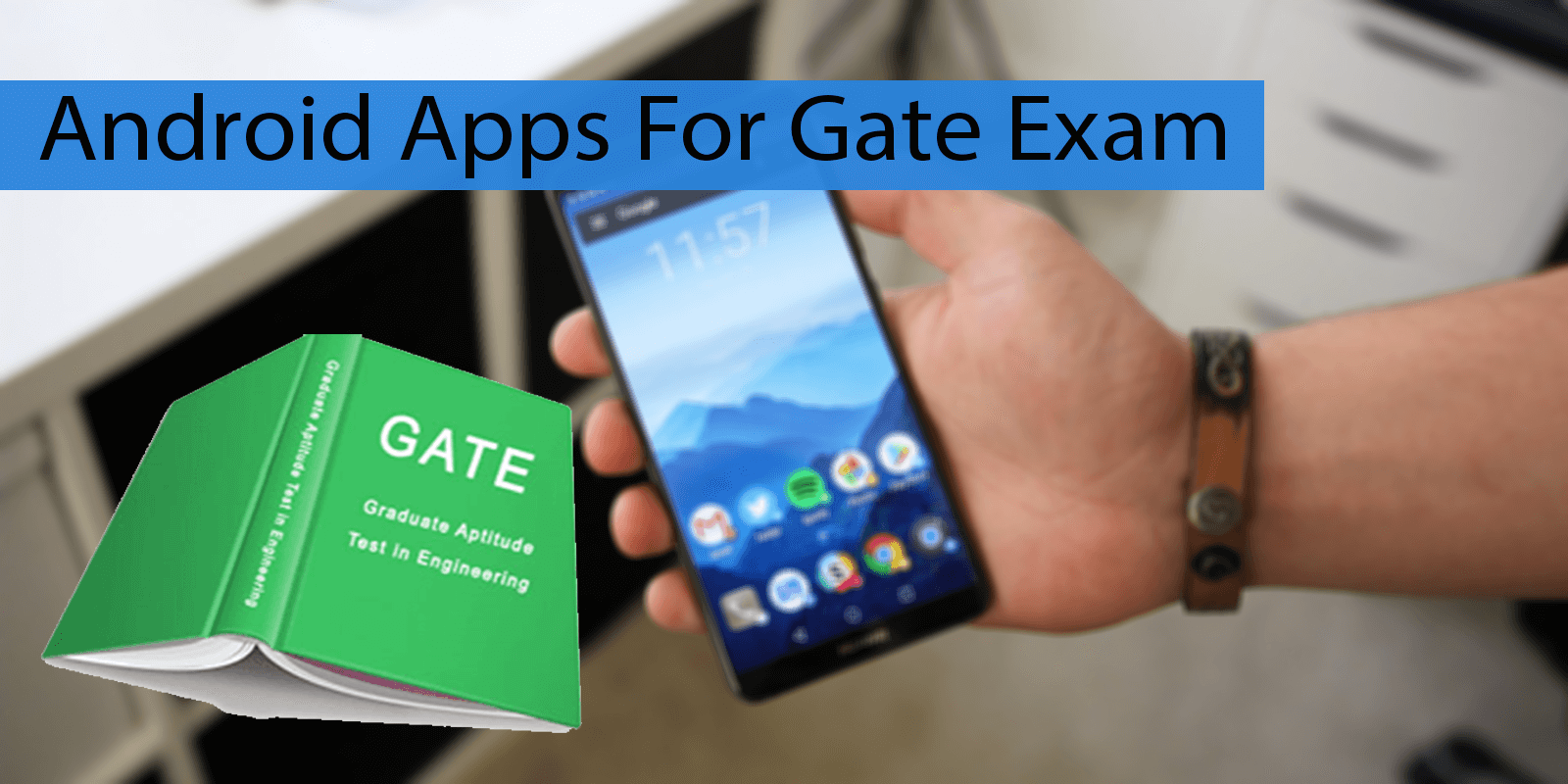 Top 10 Best Android Apps For GATE Exam Preparation – [2023 Edition]