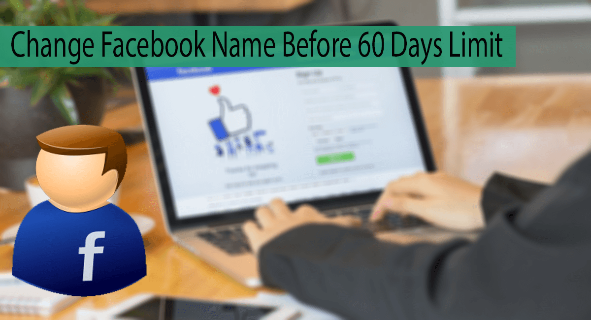 How To Change Name On Facebook Before 60 Days After Limit – [2022 Edition]