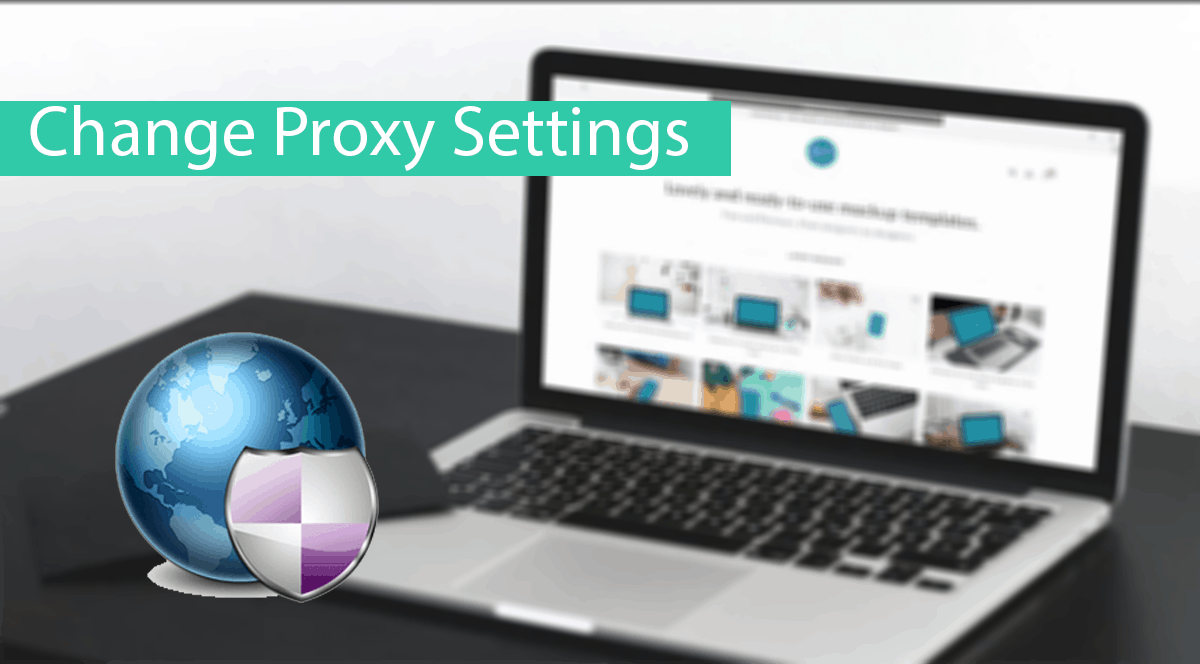 How To Change Proxy Settings On Chrome & Firefox Browser