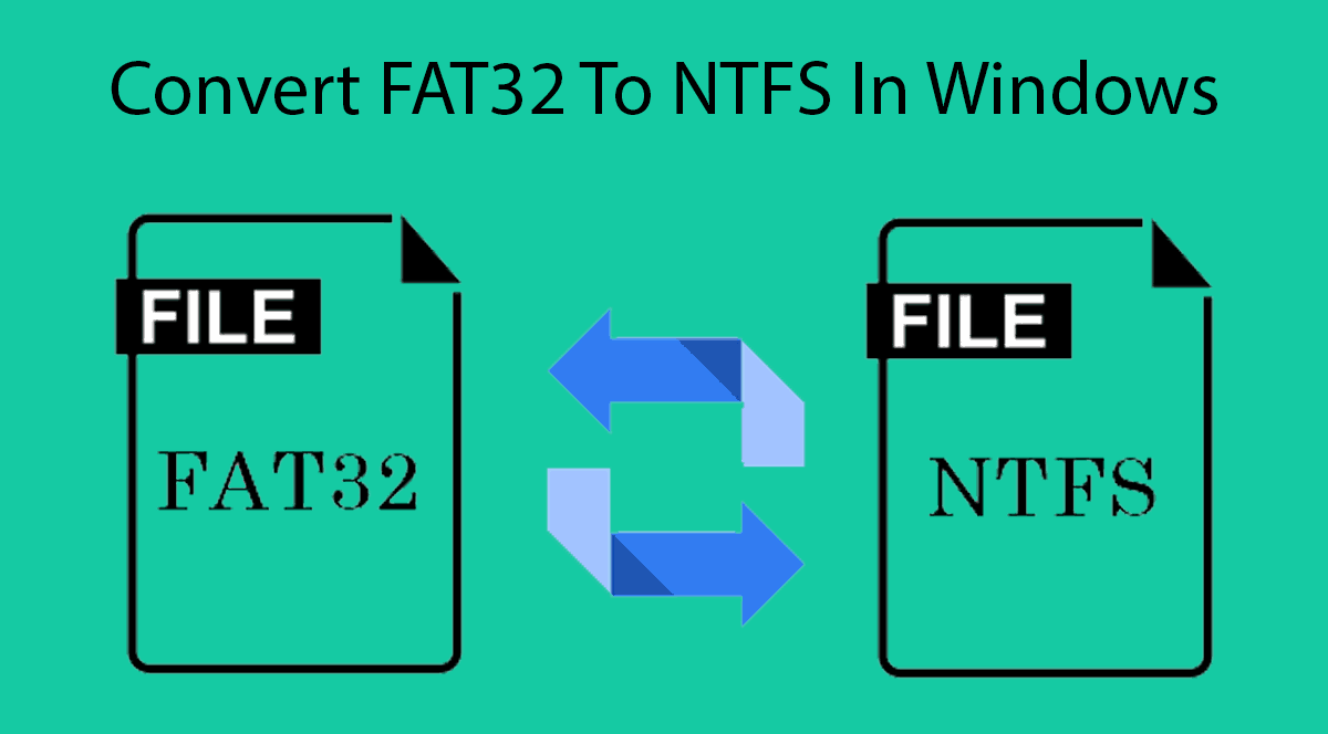 How To Convert FAT32 To NTFS In Windows PC