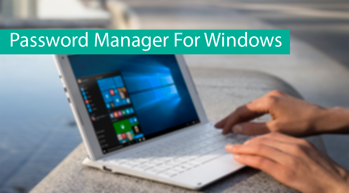 Top 10 Best Password Manager For Windows PC – [2023 Edition]