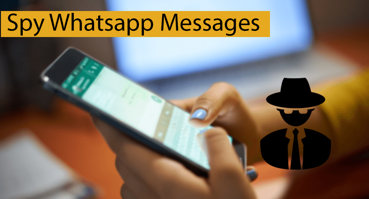 How To Spy Whatsapp Messages Of Others Phone