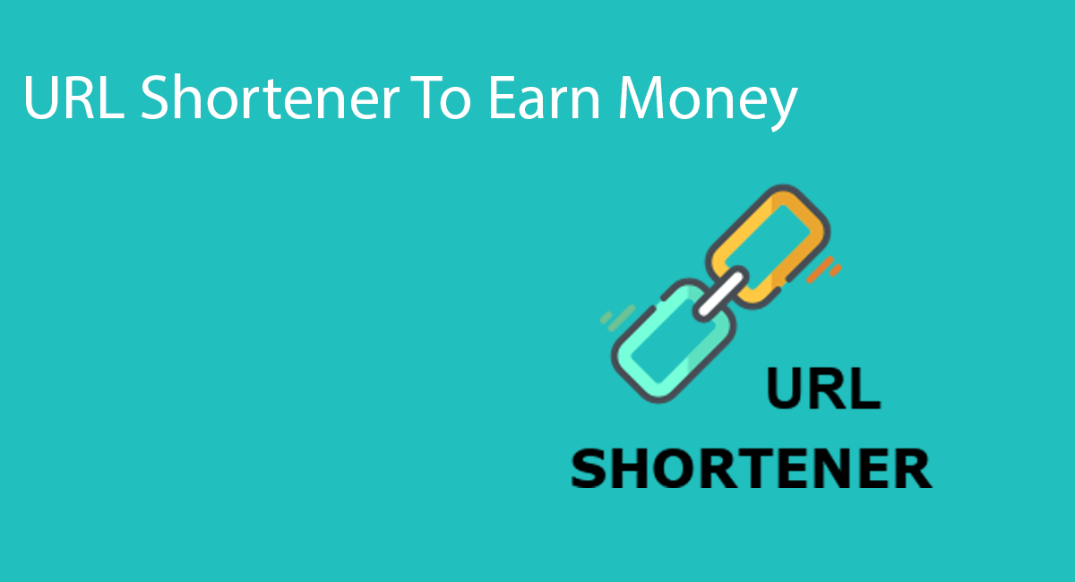 Best URL Shortener To Earn Money – 2022 (Latest Top 10+)