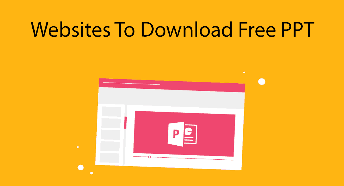 Top 10 Best Free PPTs PowerPoint Presentations Download Websites
