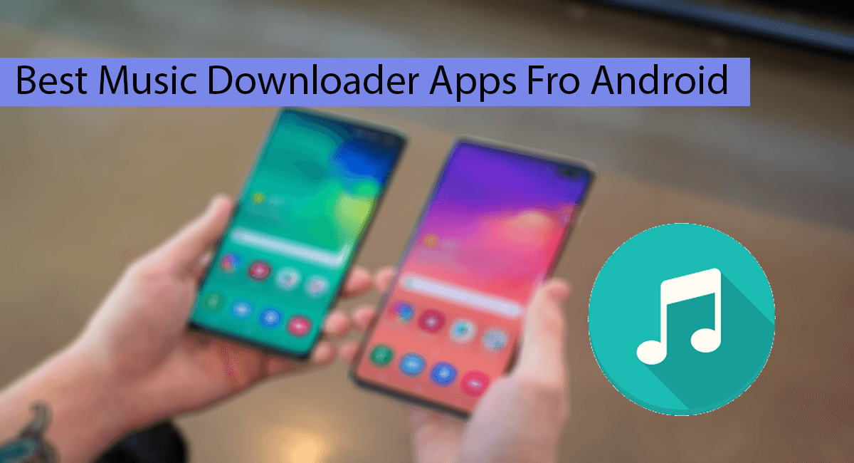 5+ Best Music Downloader Apps For Android – [2022 Edition]