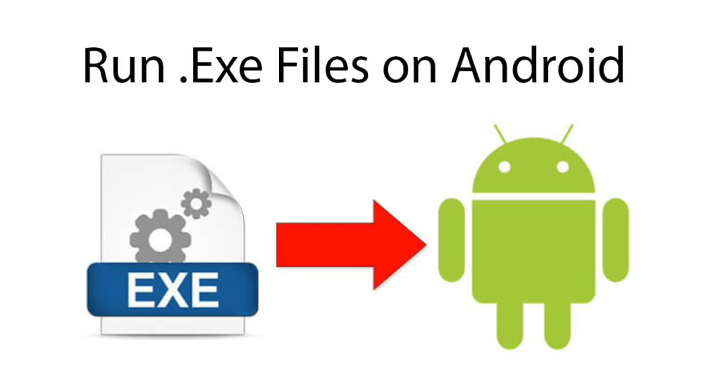 how-to-run-exe-files-on-android-2022-edition-safe-tricks