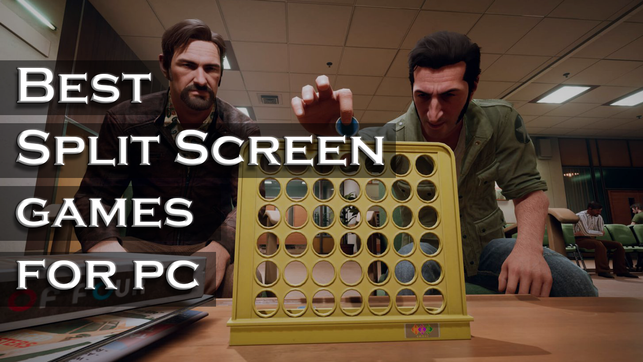10+ Best Split Screen Games For PC – 2023